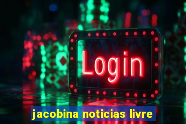 jacobina noticias livre